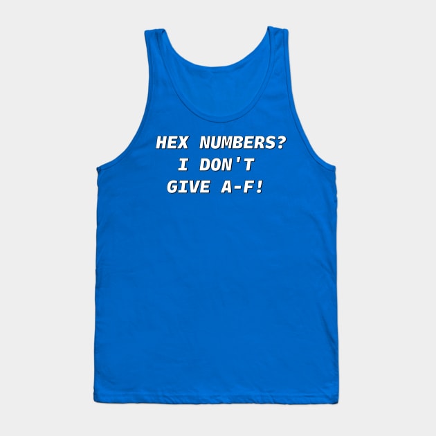 HEX NUMBERS White Font Tank Top by JohnWHY